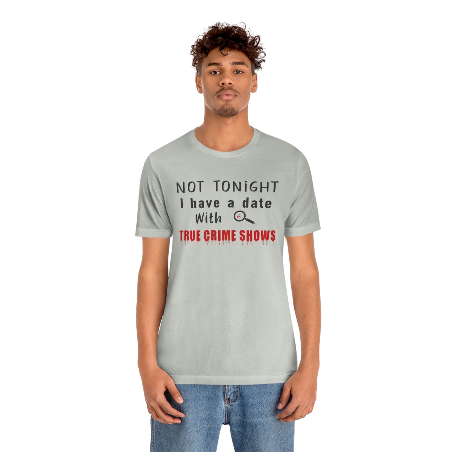 Not Tonight I have a date with True Crime Shows