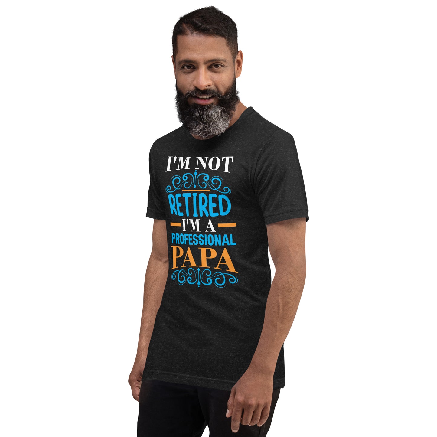 I'm not retired I'm PAPA