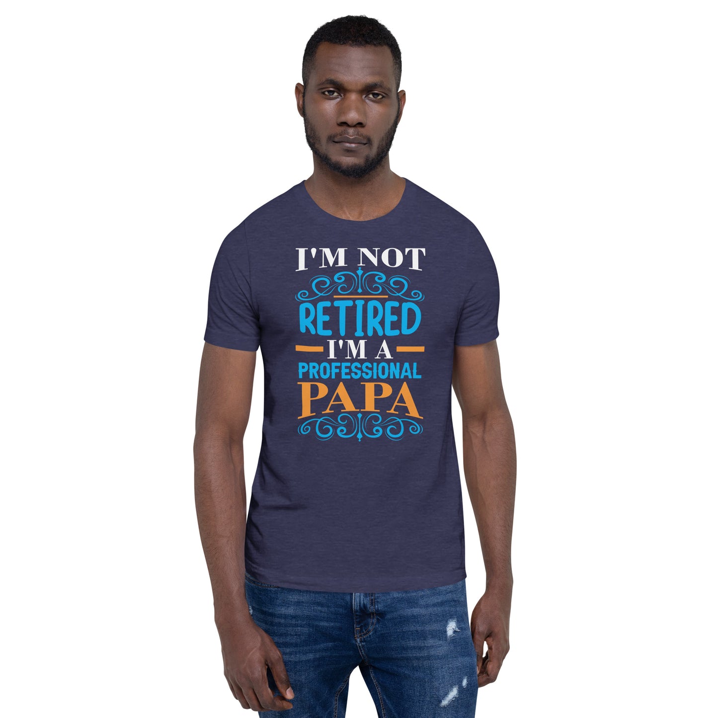 I'm not retired I'm PAPA