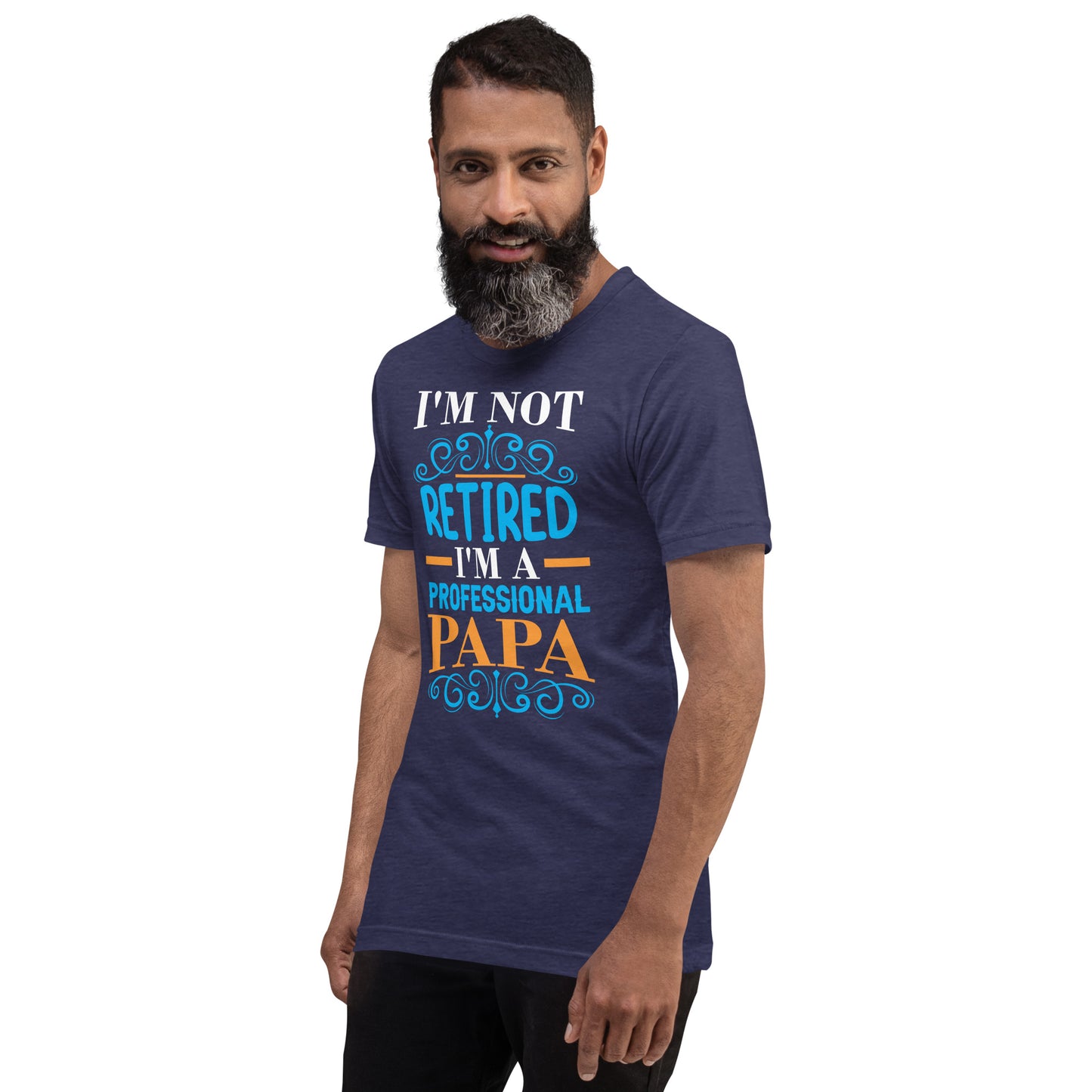 I'm not retired I'm PAPA