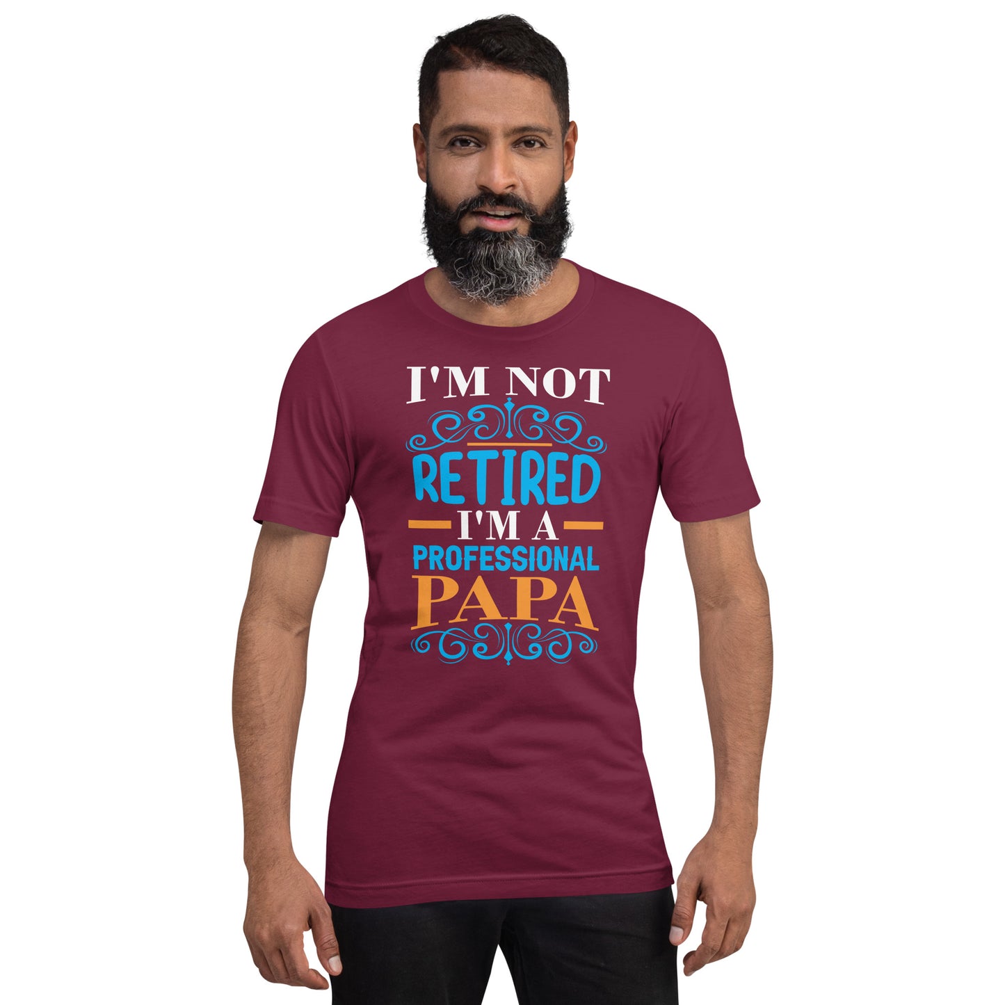 I'm not retired I'm PAPA