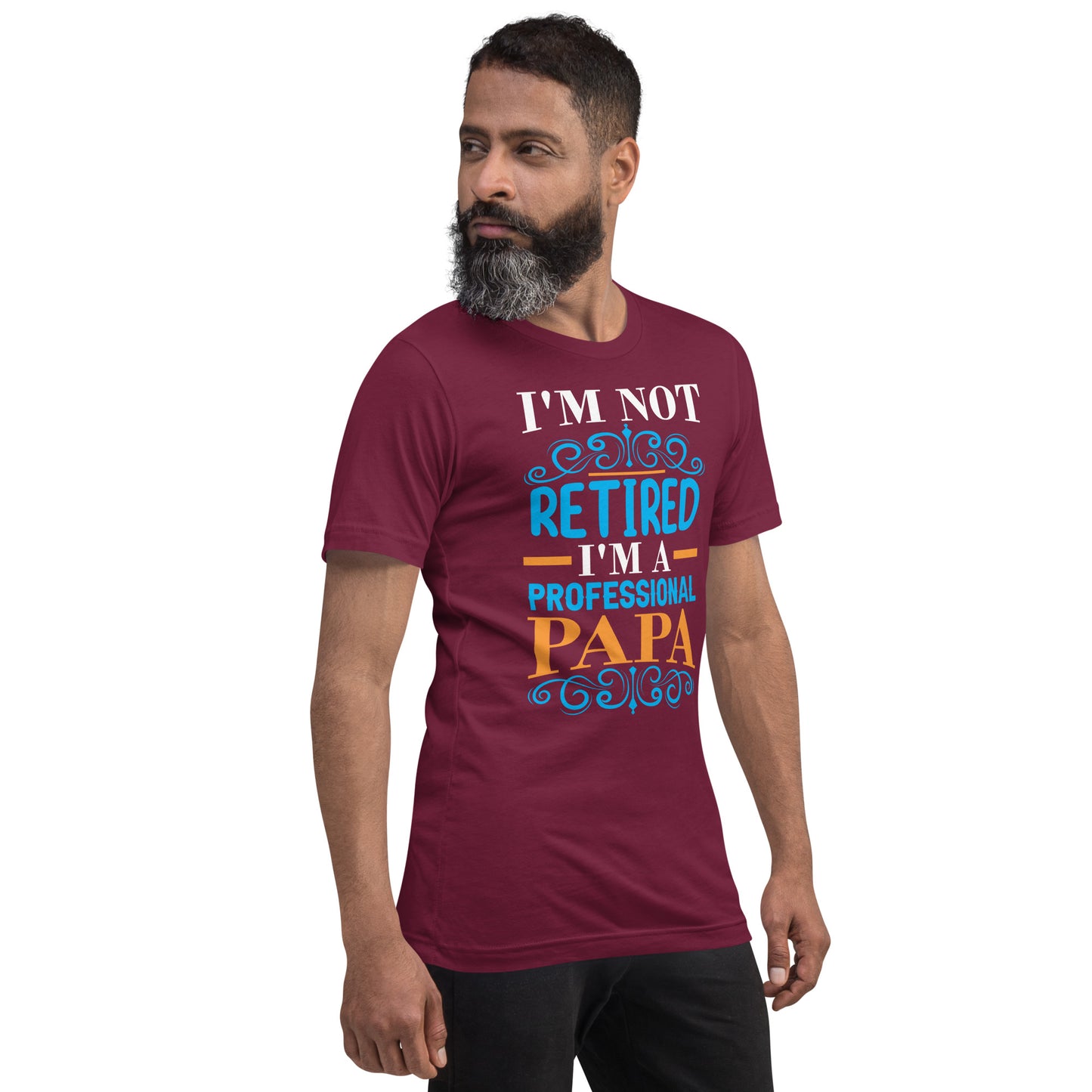 I'm not retired I'm PAPA