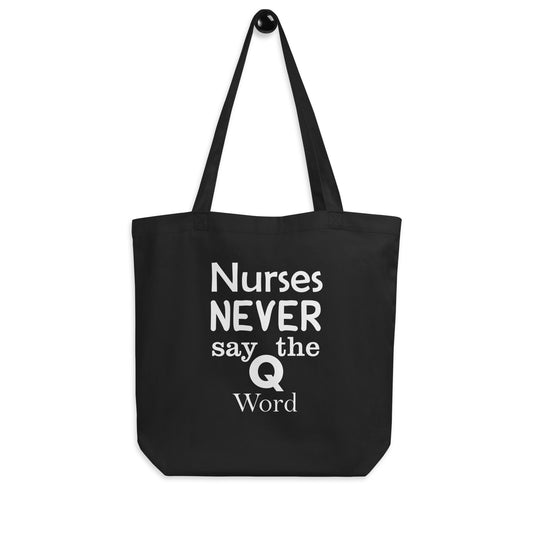 Nurses Never Say the Q word